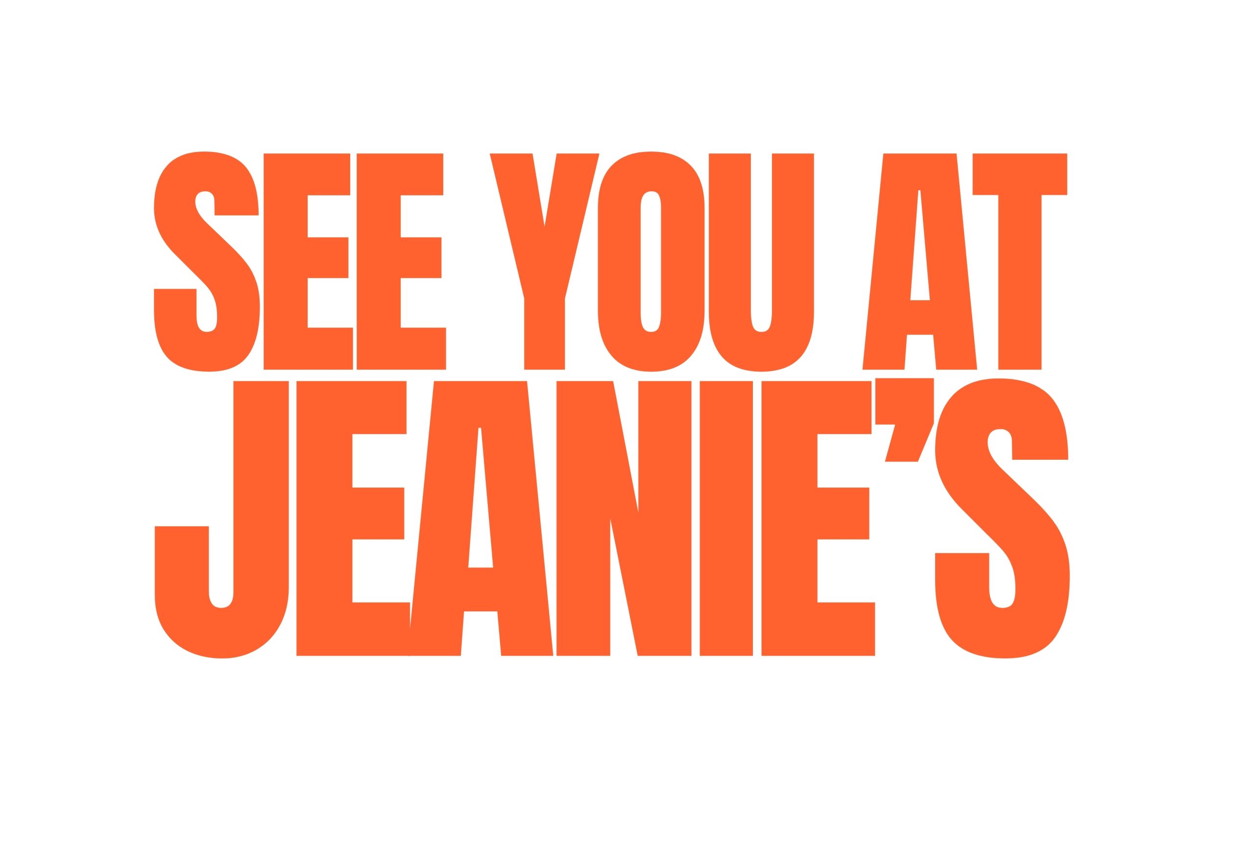SEE YOU AT JEANIES